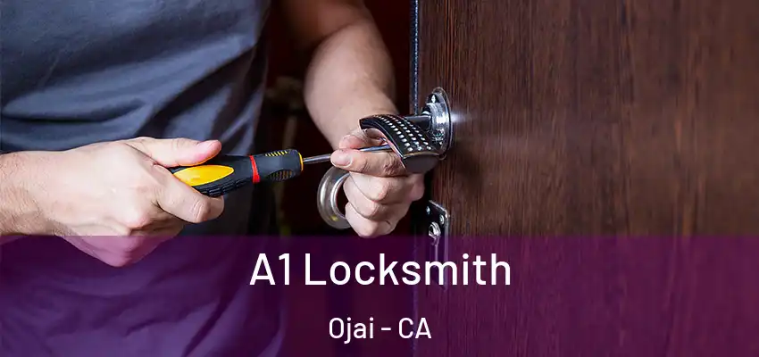  A1 Locksmith Ojai - CA