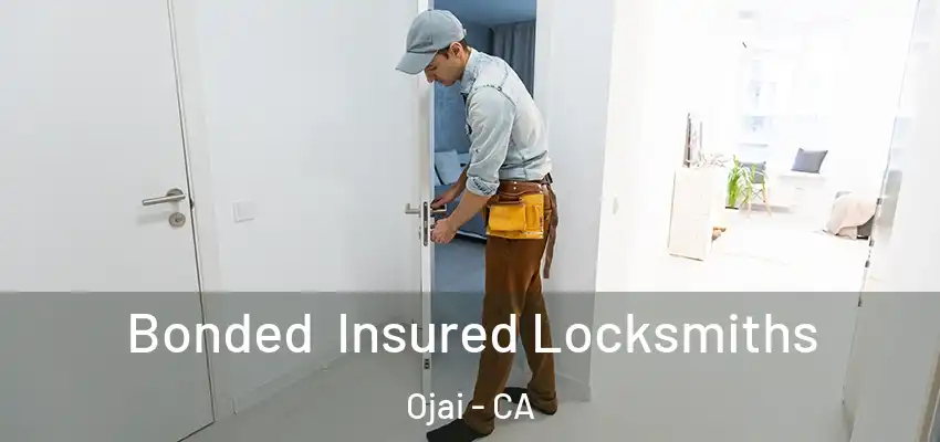  Bonded Insured Locksmiths Ojai - CA