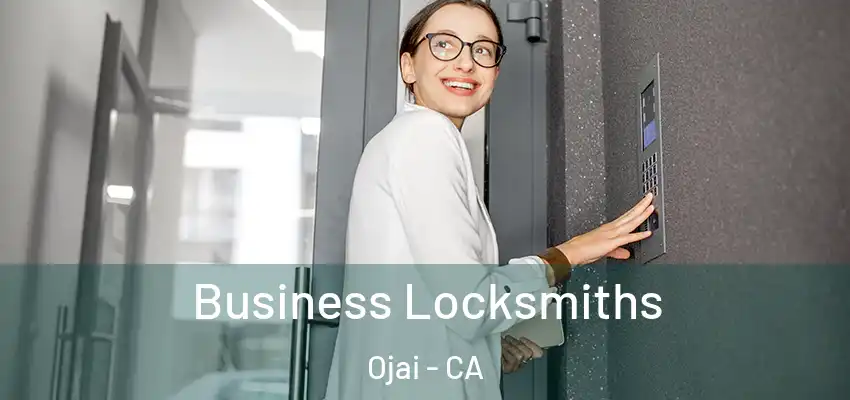 Business Locksmiths Ojai - CA