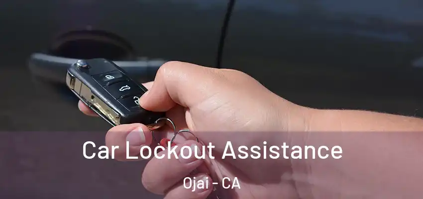  Car Lockout Assistance Ojai - CA