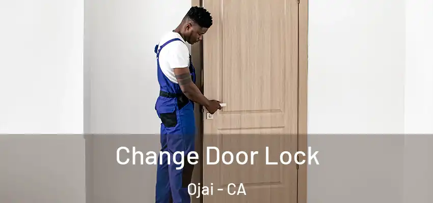 Change Door Lock Ojai - CA
