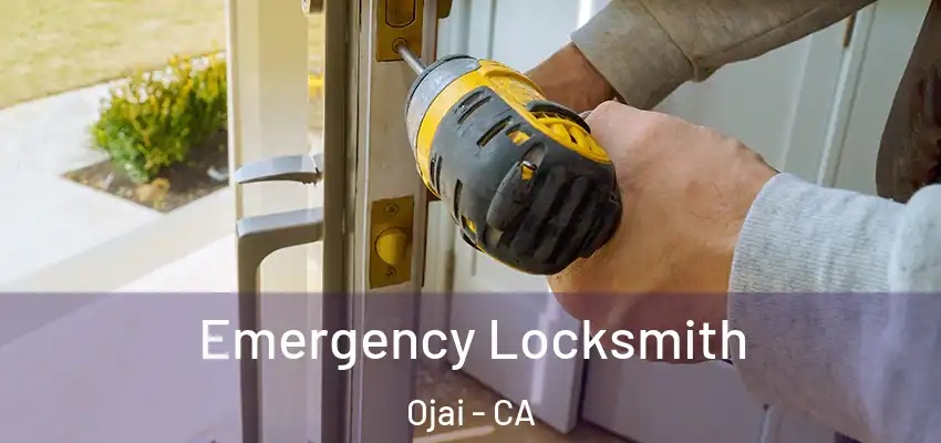  Emergency Locksmith Ojai - CA