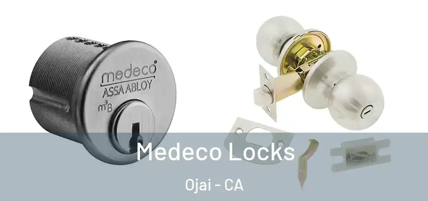 Medeco Locks Ojai - CA