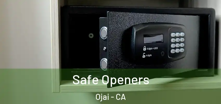  Safe Openers Ojai - CA