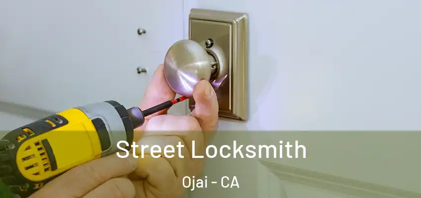 Street Locksmith Ojai - CA